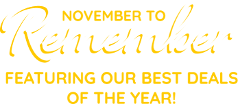 november to Remember featuring our best deals of the year!