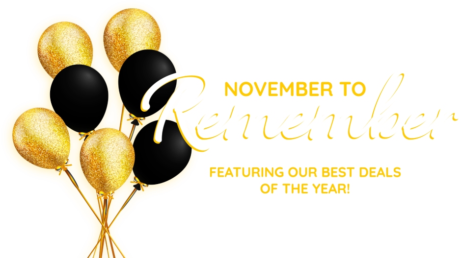 november to Remember featuring our best deals of the year!