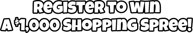 Register to win a $1,000 Shopping Spree!